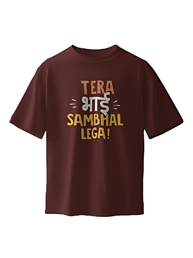 Tera Bhai Sambhal Lega | Half Sleeve T-Shirt | 004TS