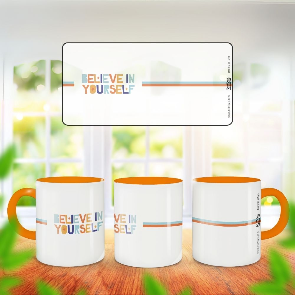 009 - Believe in Yourself - Coffee Mug
