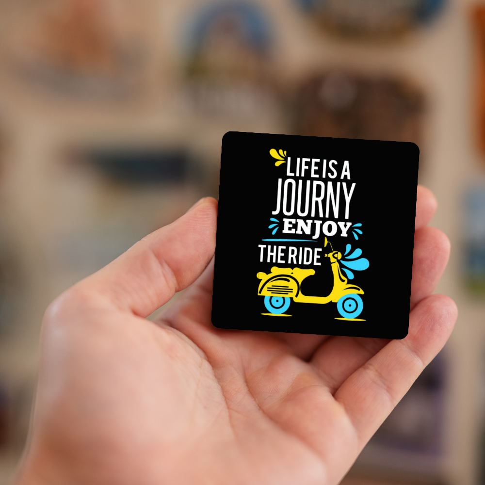 Life is a journey enjoy the ride | Fridge Magnet | 054FM