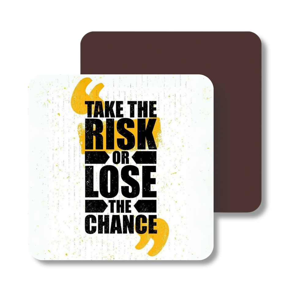 Take the risk or lose the chance | Fridge Magnet | 055FM