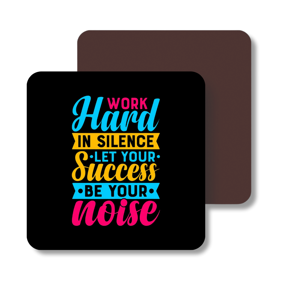 Work hard in silence let your success be your noise | Fridge Magnet | 062FM