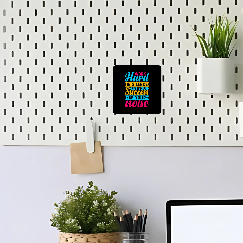 Work hard in silence let your success be your noise | Fridge Magnet | 062FM