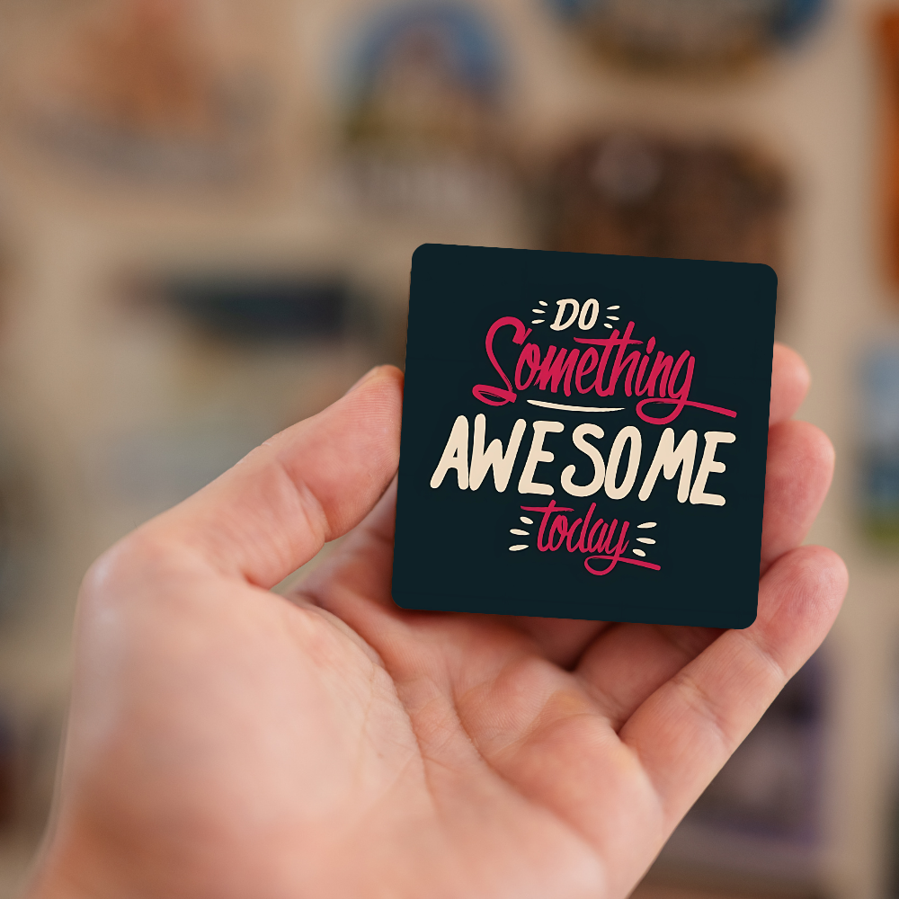 Do something awesome today | Fridge Magnet | 064FM