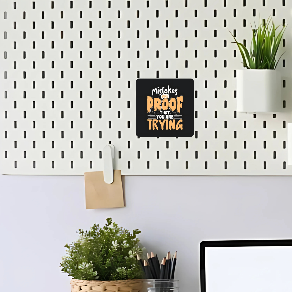 Mistake are proof that you are trying | Fridge Magnet | 068FM