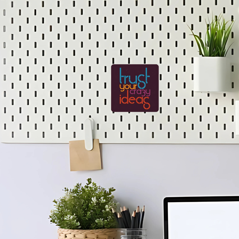 Trust your crazy ideas | Fridge Magnet | 070FM