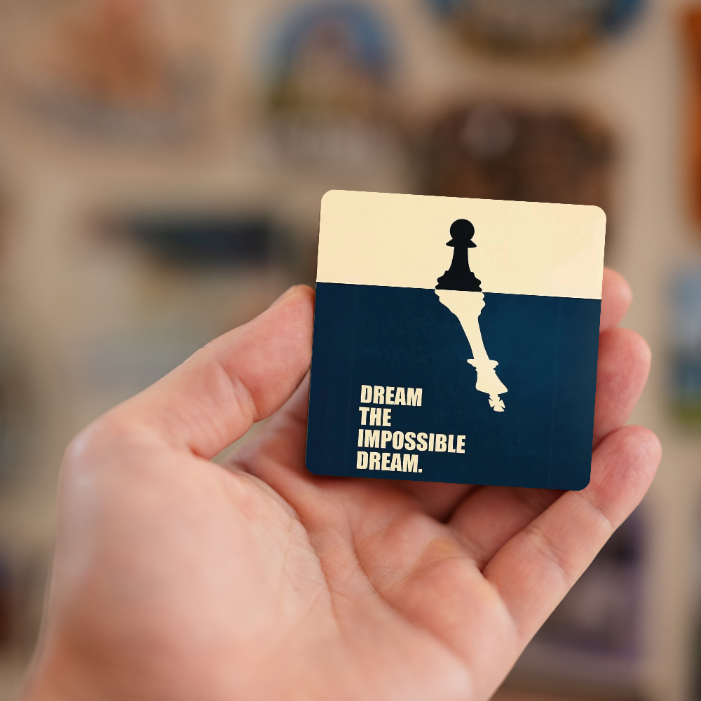 Dream the Impossible Dream | Fridge Magnet | 074FM