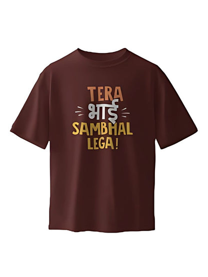 Tera Bhai Sambhal Lega | Half Sleeve T-Shirt | 004TS