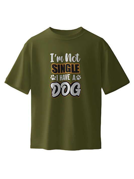 I'm not single I have a dog | Half Sleeve T-Shirt | 002TS