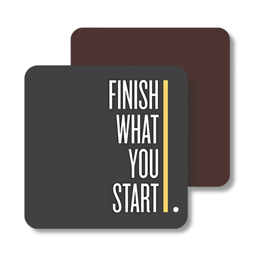 Finish what you start | Fridge Magnet | 052FM