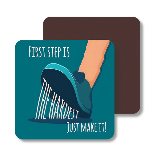 First step is the hardest just make it | Fridge Magnet | 053FM