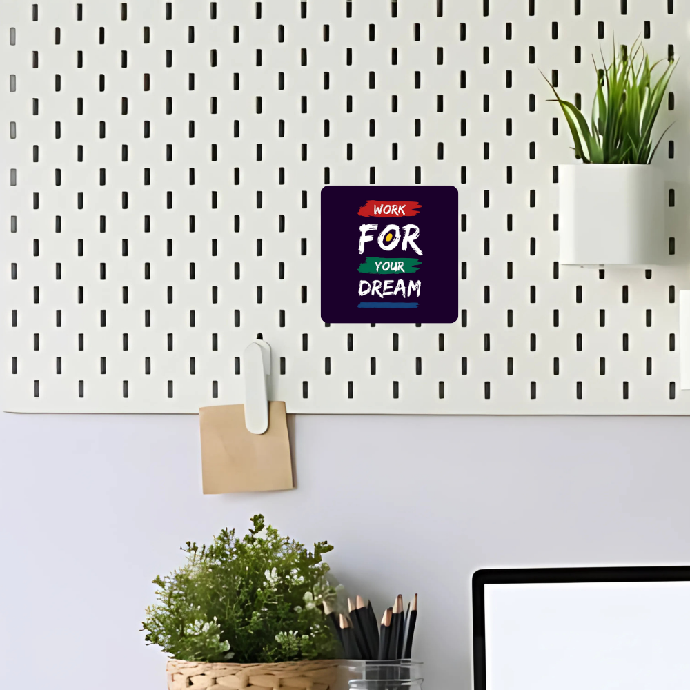 Work for your dream | Fridge Magnet | 061FM