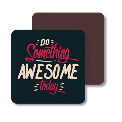Do something awesome today | Fridge Magnet | 064FM