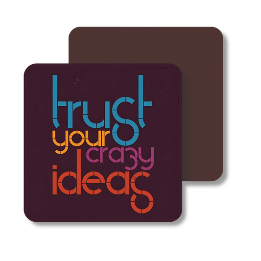 Trust your crazy ideas | Fridge Magnet | 070FM