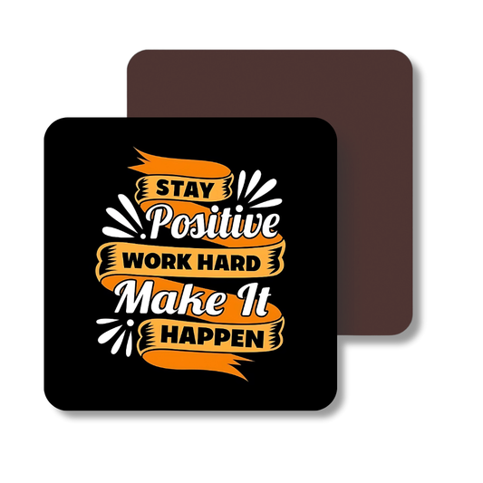 Stay positive work hard make it happen | Fridge Magnet | 072FM