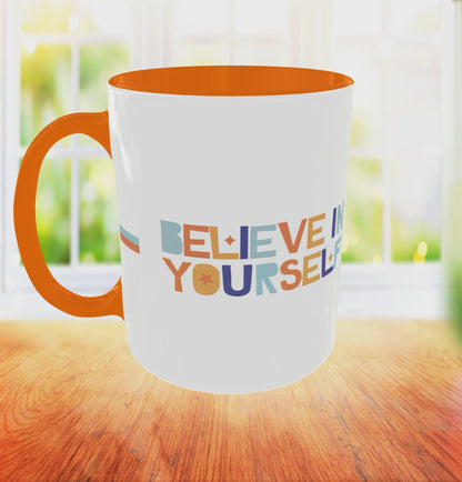 009 - Believe in Yourself - Coffee Mug